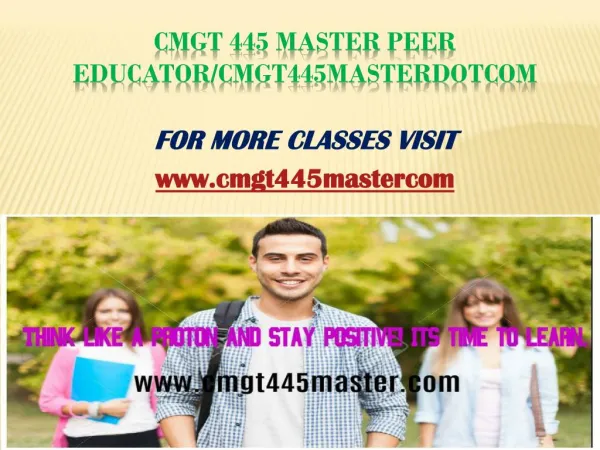 CMGT 445 Master Peer Educator/cmgt445masterdotcom