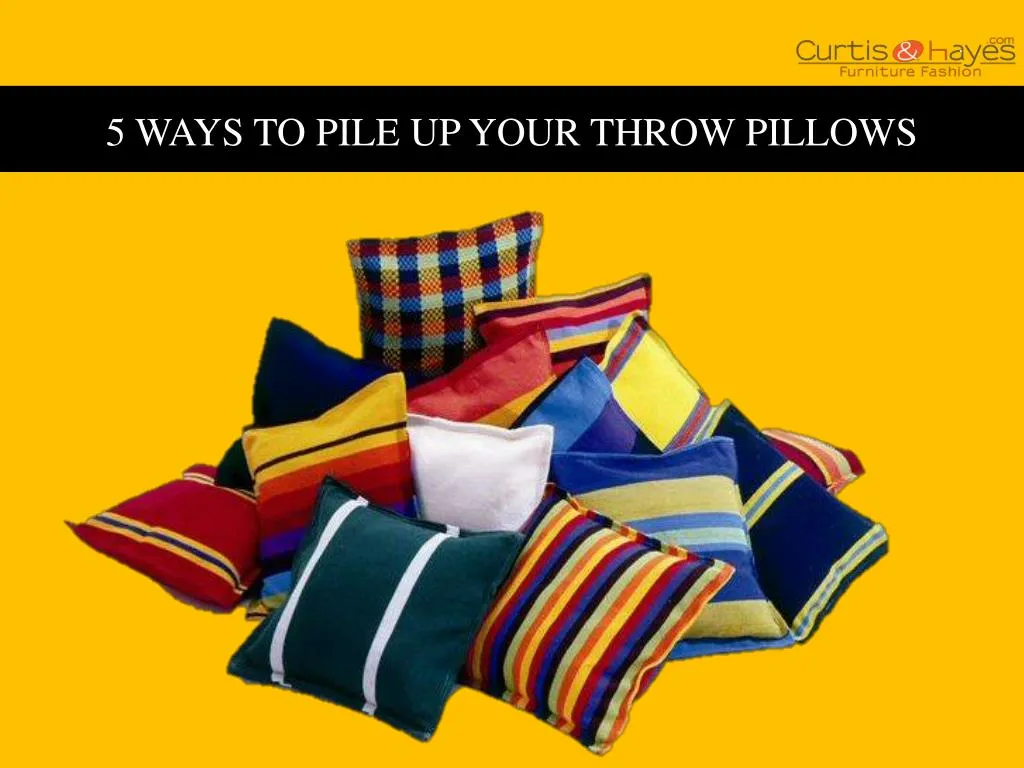 5 ways to pile up your throw pillows