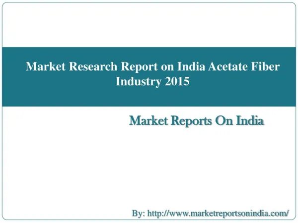 Market Research Report on India Acetate Fiber Industry 2015