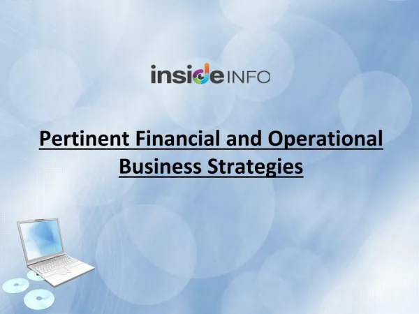 Pertinent Financial and Operational Business Strategies