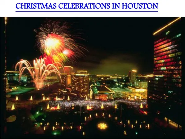 CHRISTMAS CELEBRATIONS IN HOUSTON