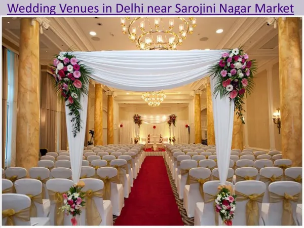 Wedding Venues in Delhi Near Sarojini Nagar Market