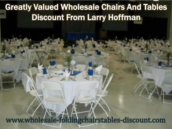 Greatly Valued Wholesale Chairs And Tables Discount From Larry Hoffman