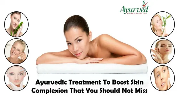 Ayurvedic Treatment To Boost Skin Complexion That You Should Not Miss