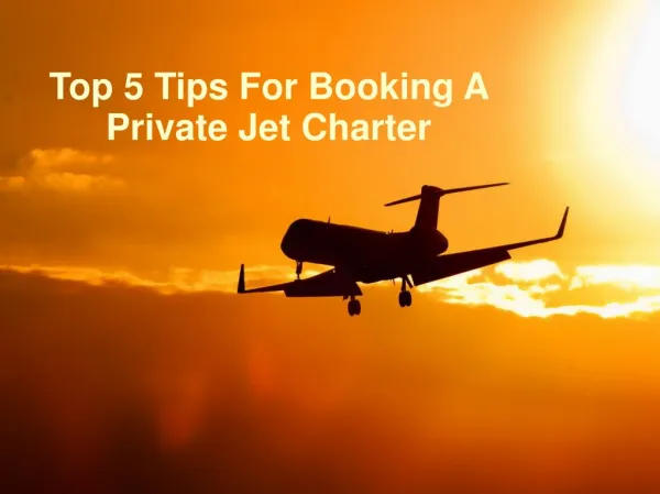 Top 5 Tips For Booking A Private Jet Charter