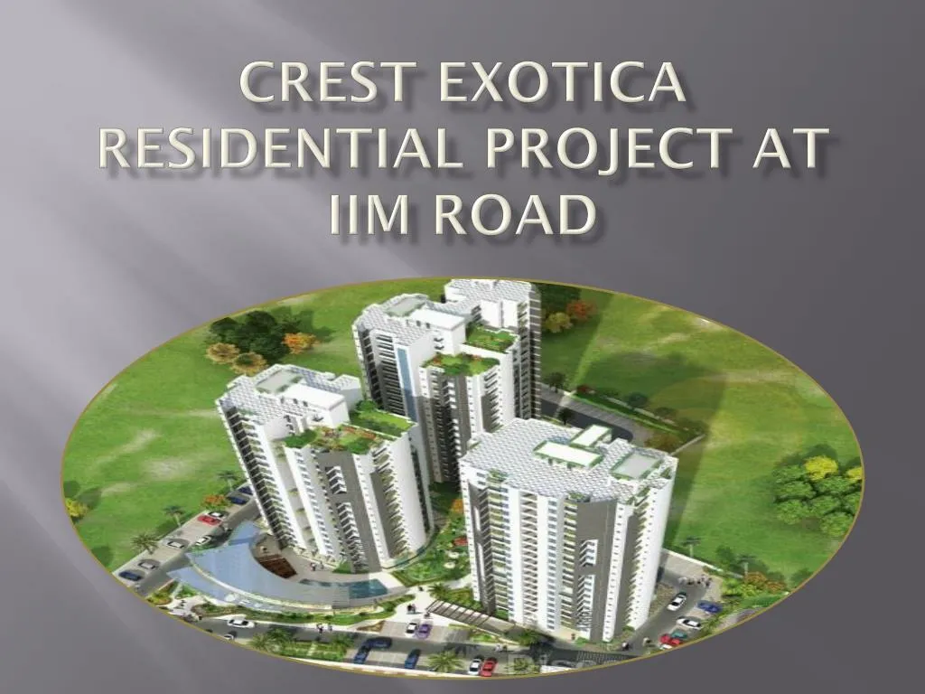 crest exotica residential project at iim road