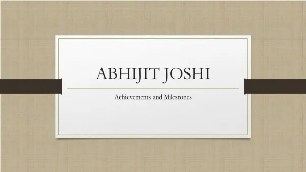 Abhijit Joshi achievements and Milestones
