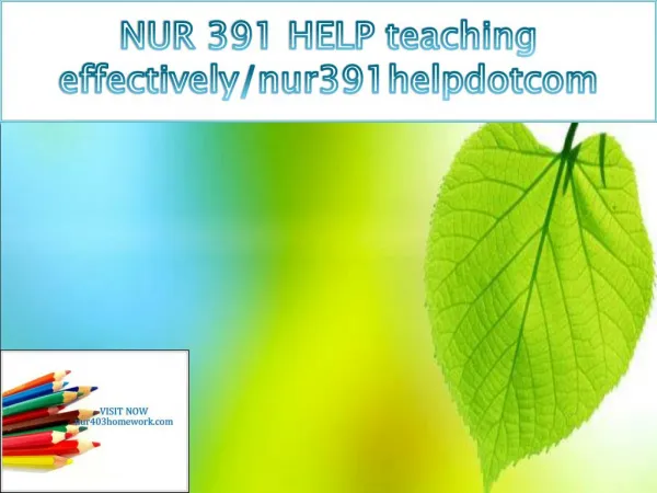 NUR 391 HELP teaching effectively/nur391helpdotcom