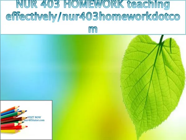 NUR 403 HOMEWORK teaching effectively/nur403homeworkdotcom