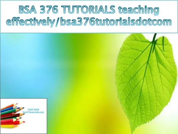 BSA 376 TUTORIALS teaching effectively/bsa376tutorialsdotcom
