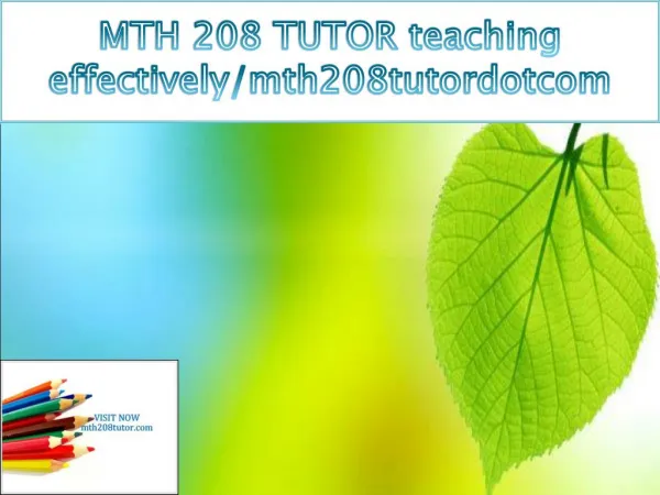 MTH 208 TUTOR teaching effectively/mth208tutordotcom