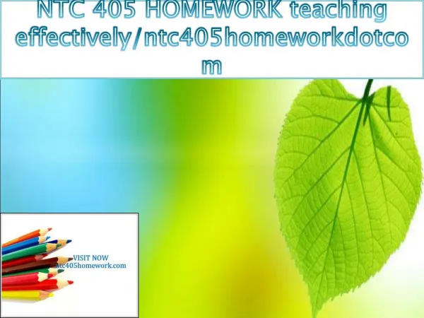 NTC 405 HOMEWORK teaching effectively/ntc405homeworkdotcom