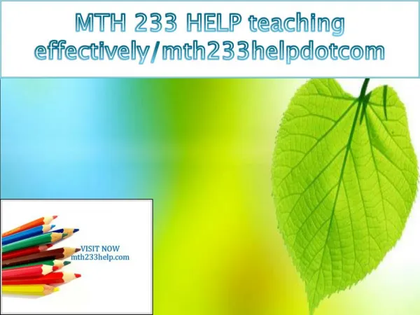 MTH 233 HELP teaching effectively/mth233helpdotcom