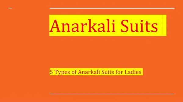 5 Types of Anarkali Suits for Ladies