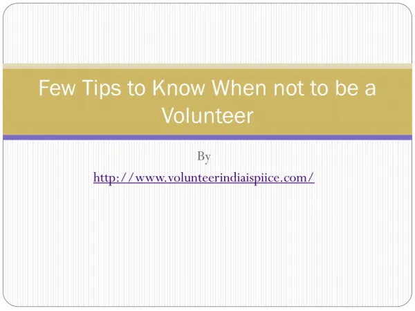 Few Tips to Know When not to be a Volunteer