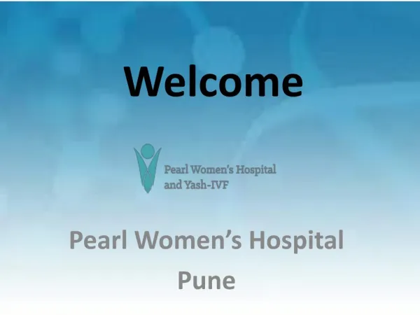 IVF treatment ,Laparoscopic surgery and infertility treatment in Pune @ Pearl women’s Hospital