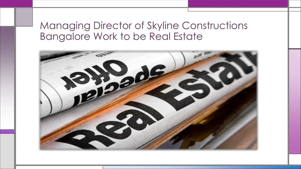 m anaging director of s kyline constructions bangalore work to be real estate
