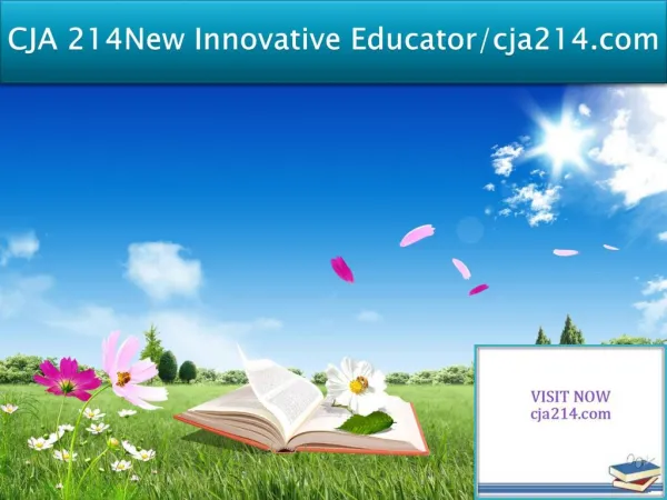CJA 214 New Innovative Educator/cja214.com