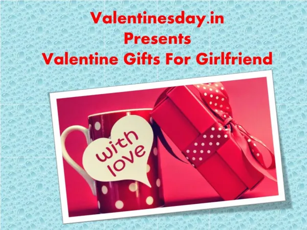 Valentine Gifts For Girlfriend...!!