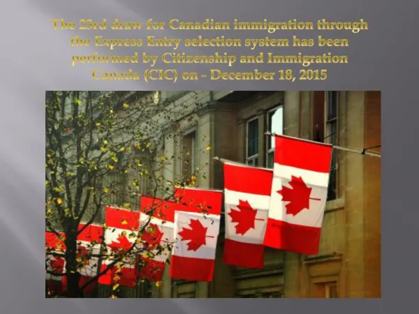 The 23rd draw for Canadian immigration through the Express Entry selection system has been performed by Citizenship and
