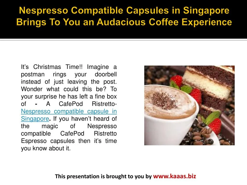 nespresso compatible capsules in singapore brings to you an audacious coffee experience