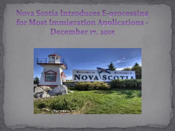 Nova Scotia Introduces E-processing for Most Immigration Applications - December 17, 2015