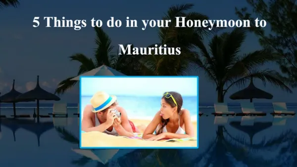 5 Things to Do in Your Honeymoon to Mauritius