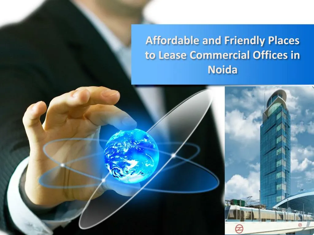 affordable and friendly places to lease commercial offices in noida
