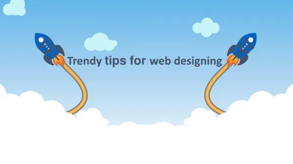 Trendy tips for web designing