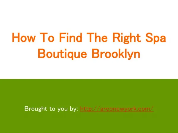 How To Find The Right Spa Boutique Brooklyn