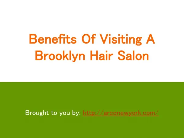 Benefits Of Visiting A Brooklyn Hair Salon
