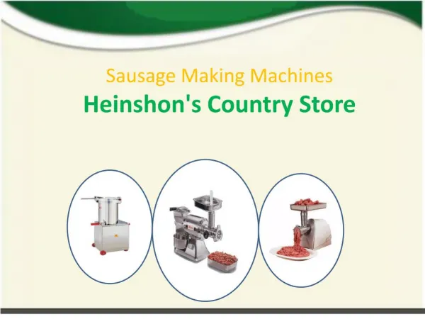 Sausage Making Machines at Heinshon's Country Store
