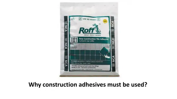 Why construction adhesives must be used