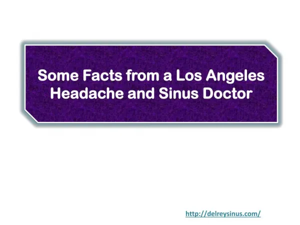 Some Facts from a Los Angeles Headache and Sinus Doctor
