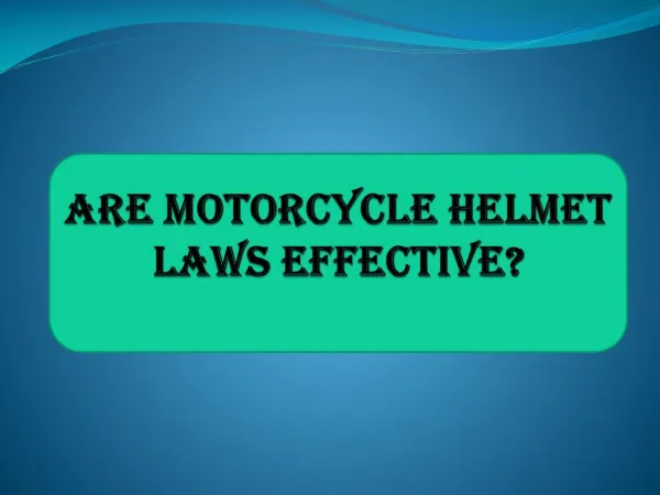 Are Motorcycle Helmet Laws Effective?