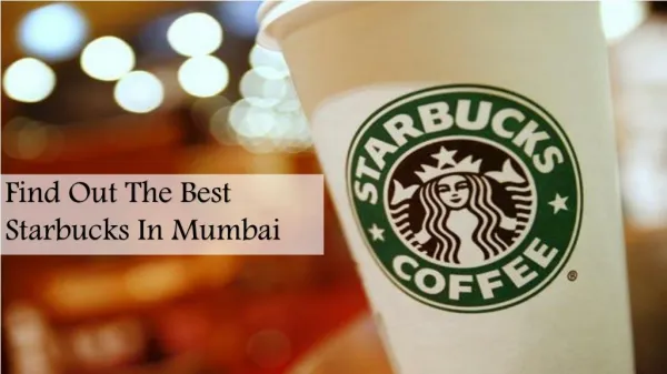 Find Out The Best Starbucks In Mumbai