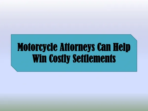 Motorcycle Attorneys Can Help Win Costly Settlements