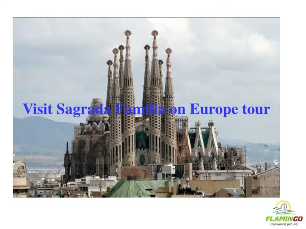 Visit Sagrada Familia on Europe tour