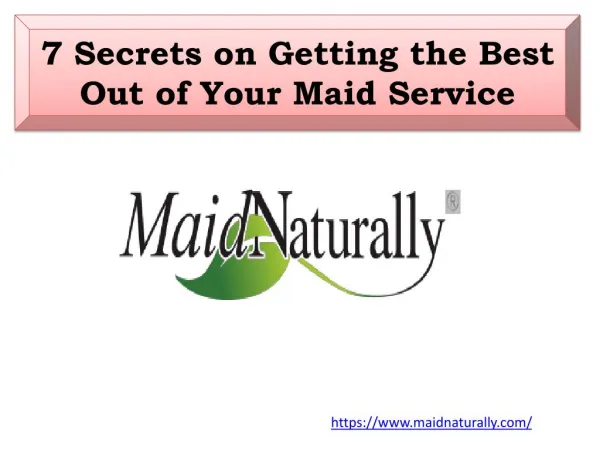 7 Secrets on Getting the Best Out of Your Maid Service