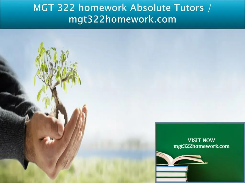 mgt 322 homework absolute tutors mgt322homework com