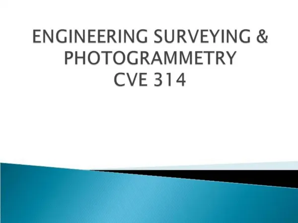 ENGINEERING SURVEYING PHOTOGRAMMETRY CVE 314