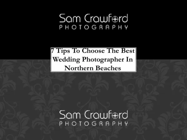 7 Tips To Choose The Best Wedding Photographer In Northern Beaches