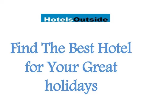 Find the best hotels for great holidays