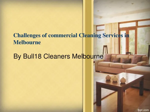 Challenges to face by house cleaners northern subrubs Melbourne