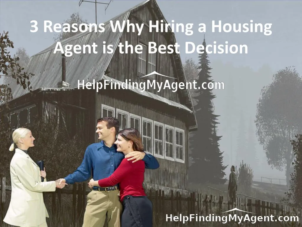 3 reasons why hiring a housing agent is the best decision