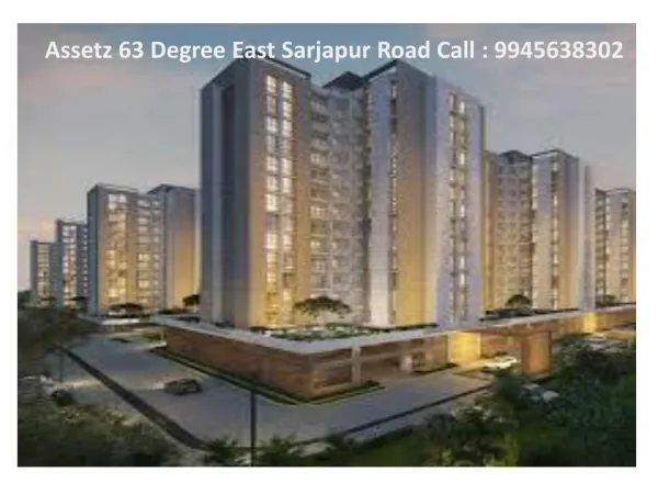 Assetz 63 Degree East Sarjapur Road 9945638302