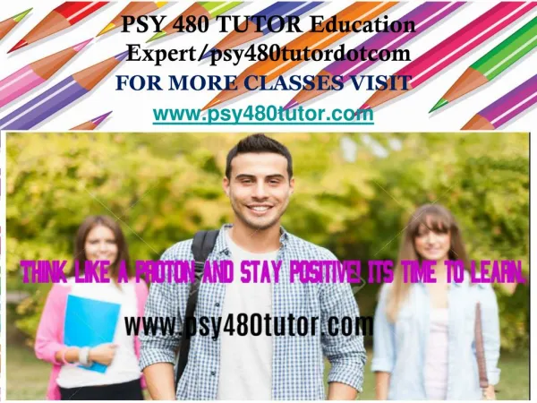 PSY 480 TUTOR Education Expert/psy480tutordotcom