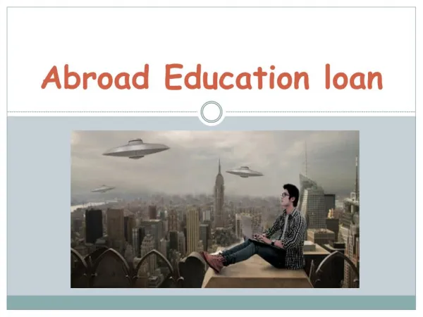 Abroad Education loan - Persuasive Post Graduation courses of overseas for Indian Students