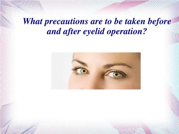 What precautions are to be taken before and after eyelid operation- Dr. Armand Simone
