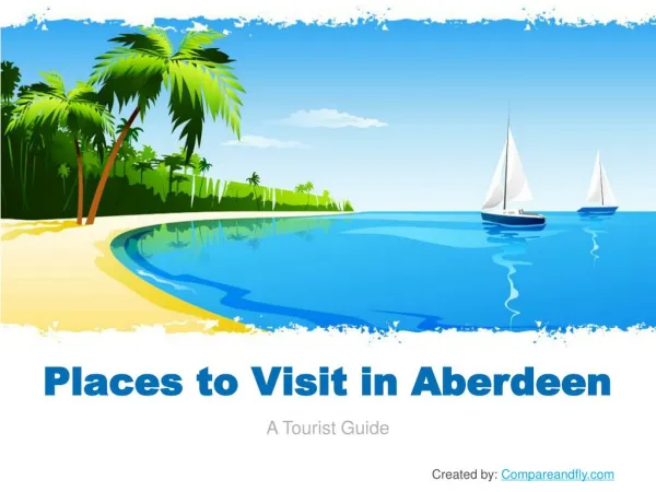 Top Visiting Places of Aberdeen - A Tourist Guide